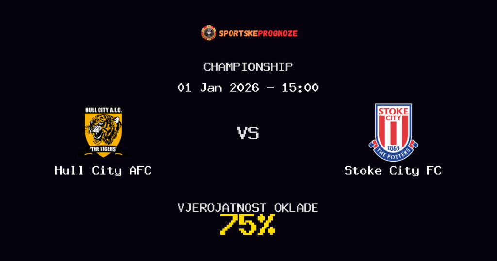Hull City AFC vs Stoke City FC Prognoza Utakmice - Championship - Saveti Za Klađenje