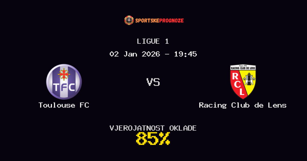 Toulouse FC vs Racing Club de Lens Prognoza Utakmice - Ligue 1 - Saveti Za Klađenje