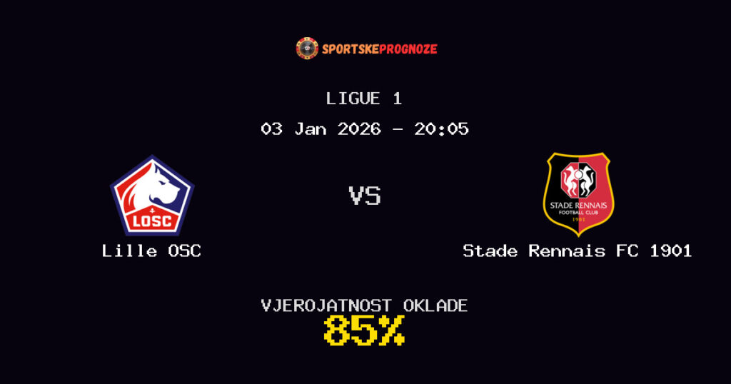 Lille OSC vs Stade Rennais FC 1901 Prognoza Utakmice - Ligue 1 - Saveti Za Klađenje