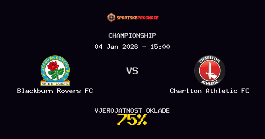 Blackburn Rovers FC vs Charlton Athletic FC Prognoza Utakmice - Championship - Saveti Za Klađenje