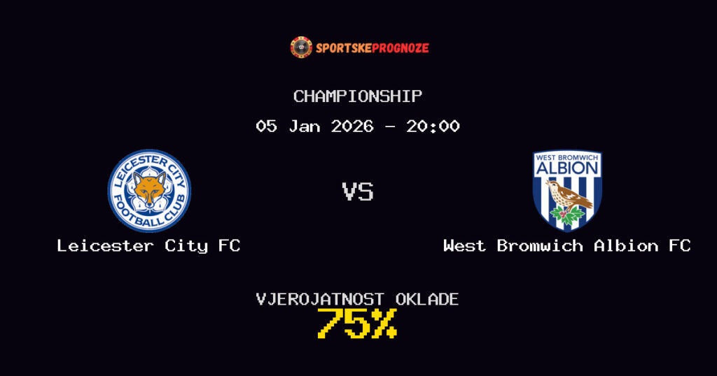 Leicester City FC vs West Bromwich Albion FC Prognoza Utakmice - Championship - Saveti Za Klađenje