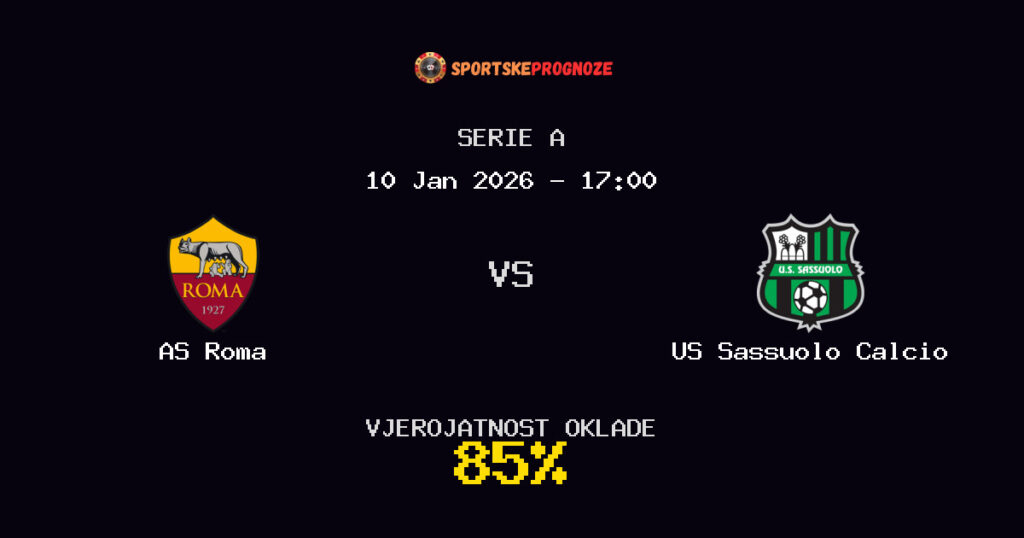 AS Roma vs US Sassuolo Calcio Prognoza Utakmice - Serie A - Saveti Za Klađenje