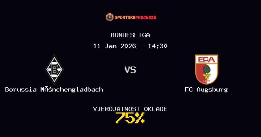 Borussia Mönchengladbach vs FC Augsburg Prognoza Utakmice - Bundesliga - Saveti Za Klađenje