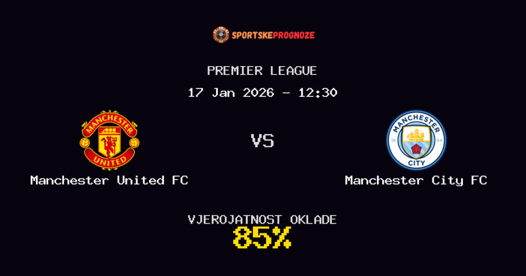 Manchester United FC vs Manchester City FC Prognoza Utakmice - Premier League - Saveti Za Klađenje