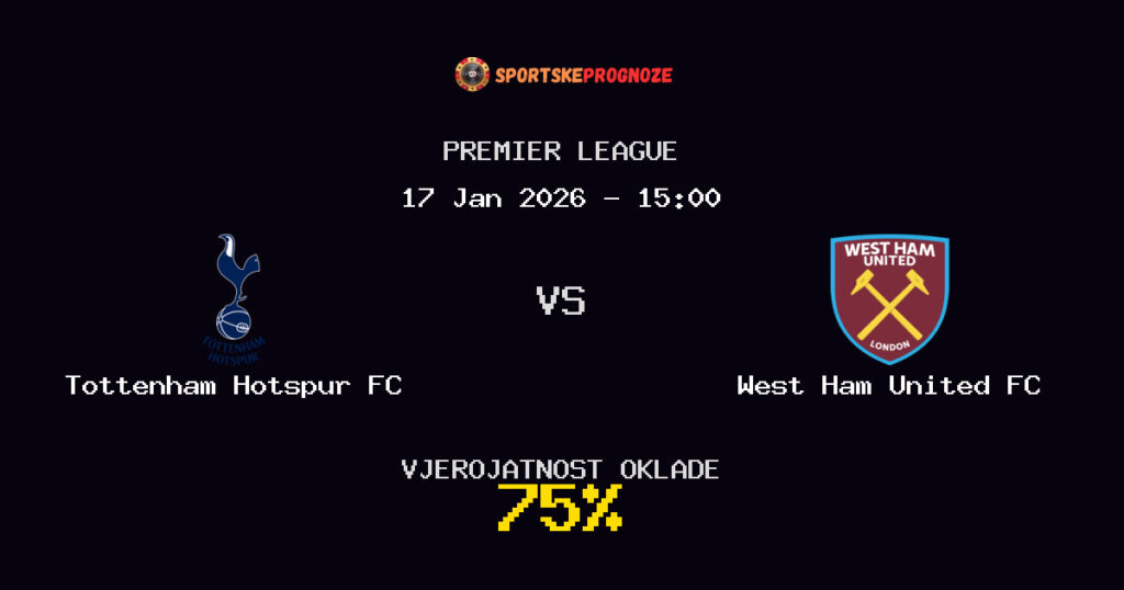 Tottenham Hotspur FC vs West Ham United FC Prognoza Utakmice - Premier League - Saveti Za Klađenje