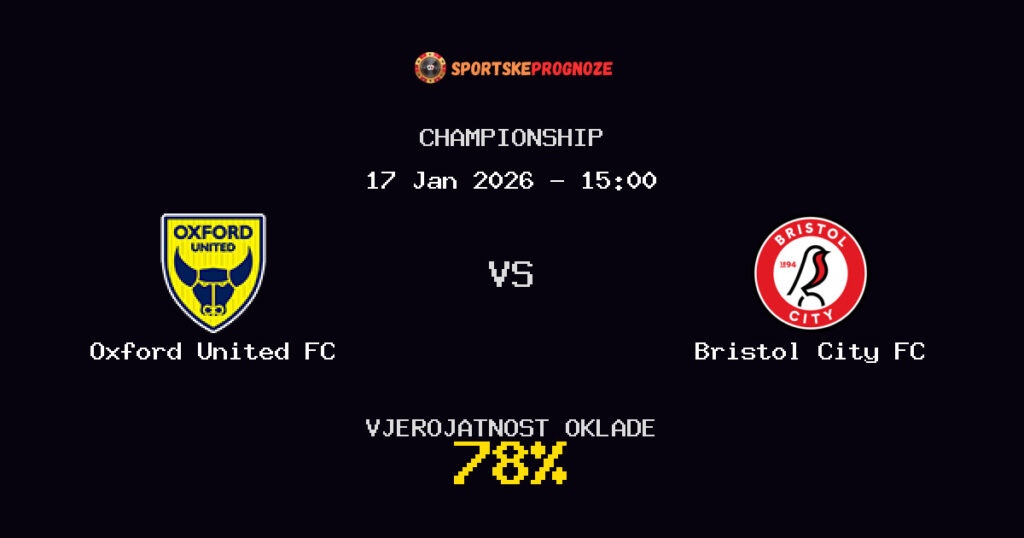 Oxford United FC vs Bristol City FC Prognoza Utakmice - Championship - Saveti Za Klađenje
