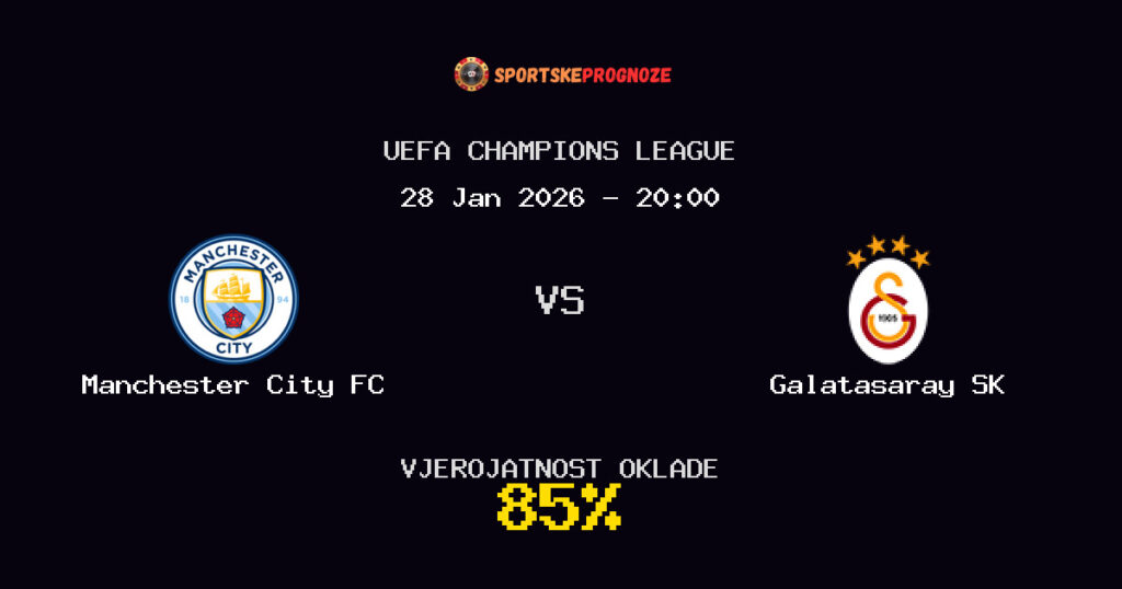Manchester City FC vs Galatasaray SK Prognoza Utakmice - UEFA Champions League - Saveti Za Klađenje