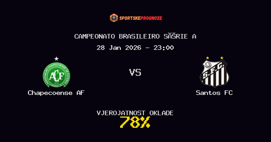 Chapecoense AF vs Santos FC Prognoza Utakmice - Campeonato Brasileiro Série A - Saveti Za Klađenje