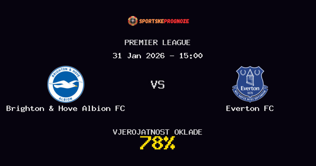 Brighton & Hove Albion FC vs Everton FC Prognoza Utakmice - Premier League - Saveti Za Klađenje