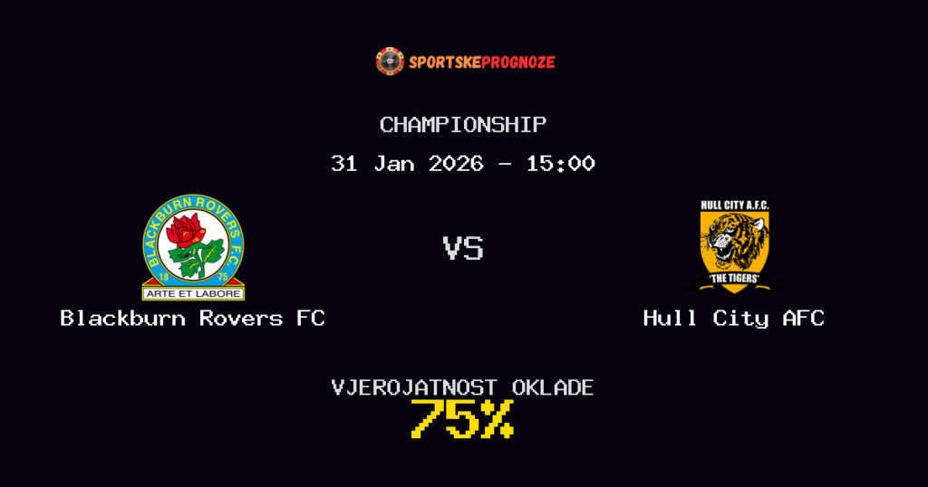 Blackburn Rovers FC vs Hull City AFC Prognoza Utakmice - Championship - Saveti Za Klađenje