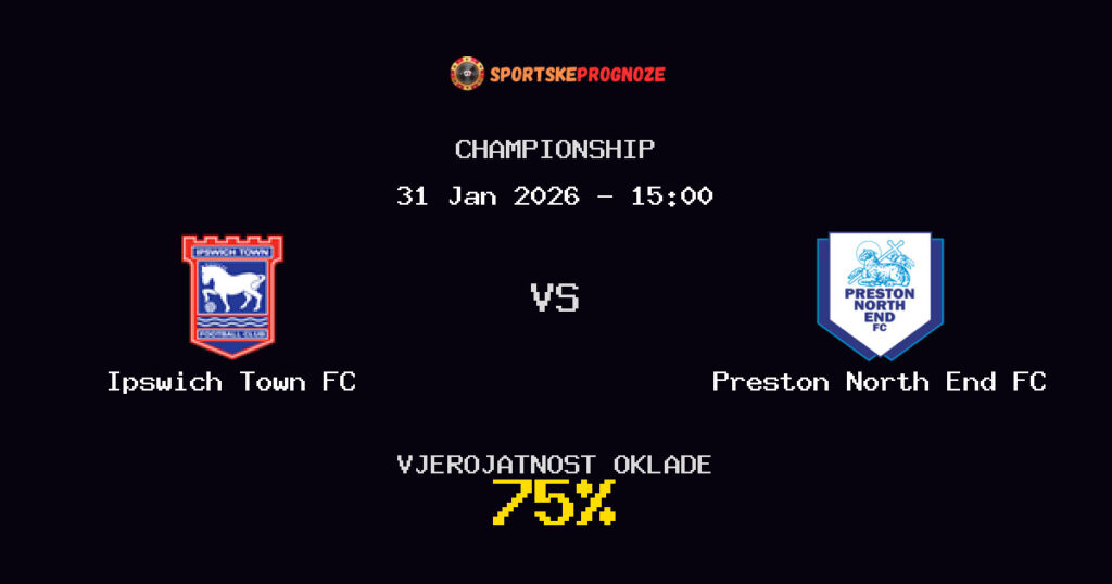 Ipswich Town FC vs Preston North End FC Prognoza Utakmice - Championship - Saveti Za Klađenje
