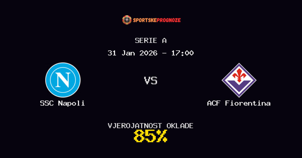 SSC Napoli vs ACF Fiorentina Prognoza Utakmice - Serie A - Saveti Za Klađenje