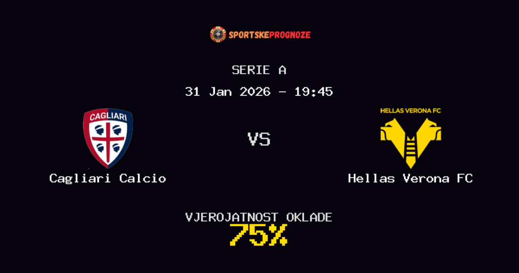 Cagliari Calcio vs Hellas Verona FC Prognoza Utakmice - Serie A - Saveti Za Klađenje