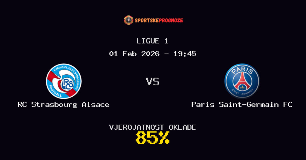 RC Strasbourg Alsace vs Paris Saint-Germain FC Prognoza Utakmice - Ligue 1 - Saveti Za Klađenje