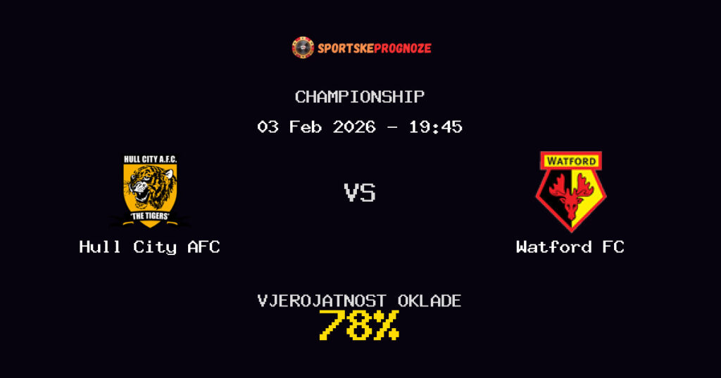 Hull City AFC vs Watford FC Prognoza Utakmice - Championship - Saveti Za Klađenje