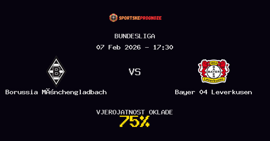 Borussia Mönchengladbach vs Bayer 04 Leverkusen Prognoza Utakmice - Bundesliga - Saveti Za Klađenje