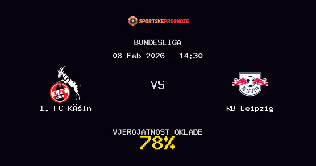 1. FC Köln vs RB Leipzig Prognoza Utakmice - Bundesliga - Saveti Za Klađenje