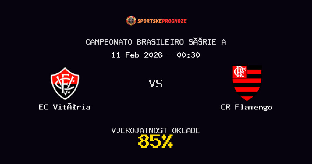EC Vitória vs CR Flamengo Prognoza Utakmice - Campeonato Brasileiro Série A - Saveti Za Klađenje