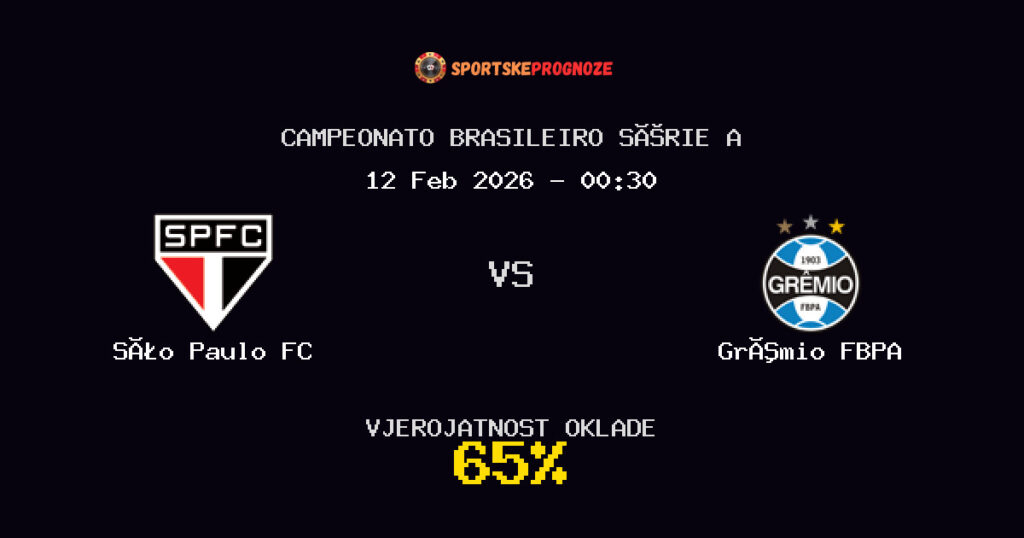 São Paulo FC vs Grêmio FBPA Prognoza Utakmice - Campeonato Brasileiro Série A - Saveti Za Klađenje