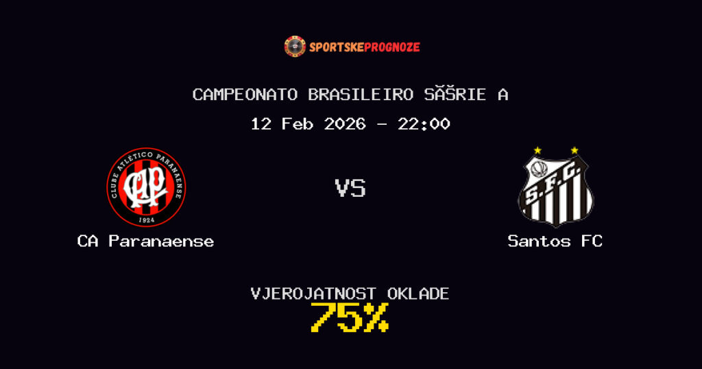 CA Paranaense vs Santos FC Prognoza Utakmice - Campeonato Brasileiro Série A - Saveti Za Klađenje