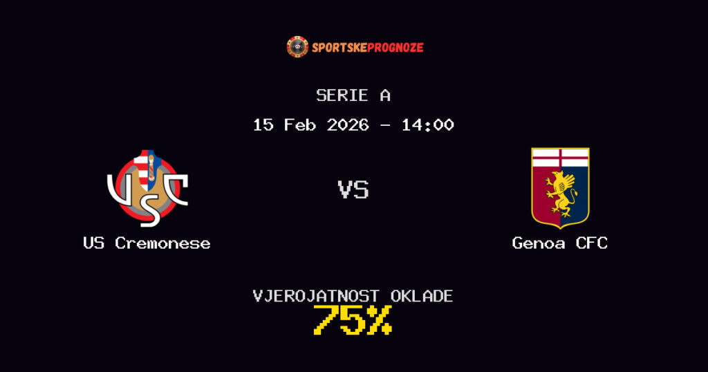 US Cremonese vs Genoa CFC Prognoza Utakmice - Serie A - Saveti Za Klađenje