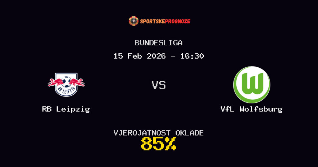 RB Leipzig vs VfL Wolfsburg Prognoza Utakmice - Bundesliga - Saveti Za Klađenje