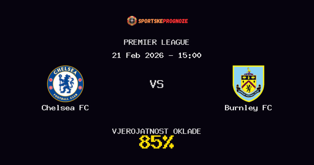 Chelsea FC vs Burnley FC Prognoza Utakmice - Premier League - Saveti Za Klađenje