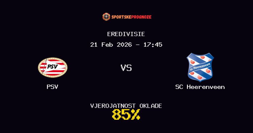 PSV vs SC Heerenveen Prognoza Utakmice - Eredivisie - Saveti Za Klađenje