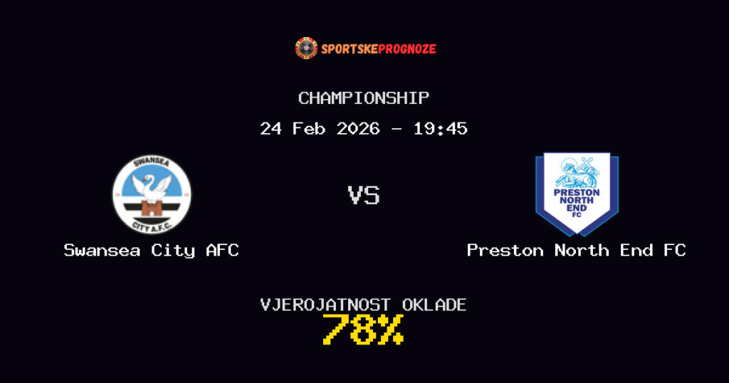 Swansea City AFC vs Preston North End FC Prognoza Utakmice - Championship - Saveti Za Klađenje