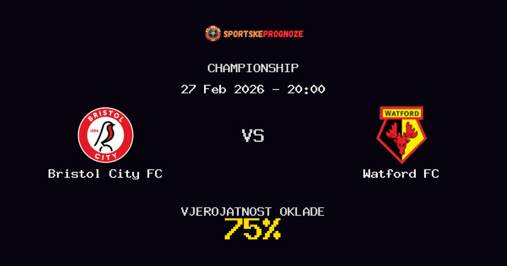 Bristol City FC vs Watford FC Prognoza Utakmice - Championship - Saveti Za Klađenje