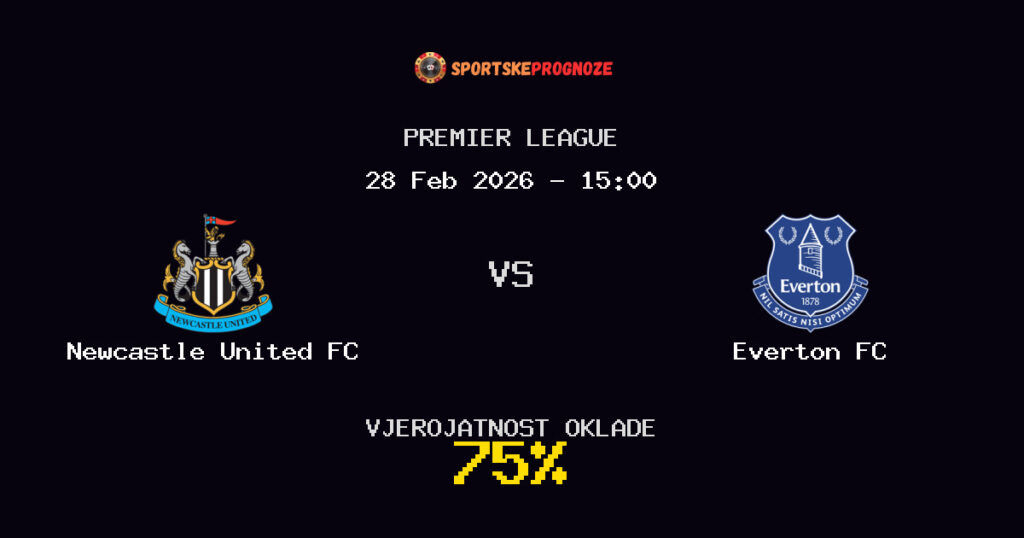Newcastle United FC vs Everton FC Prognoza Utakmice - Premier League - Saveti Za Klađenje
