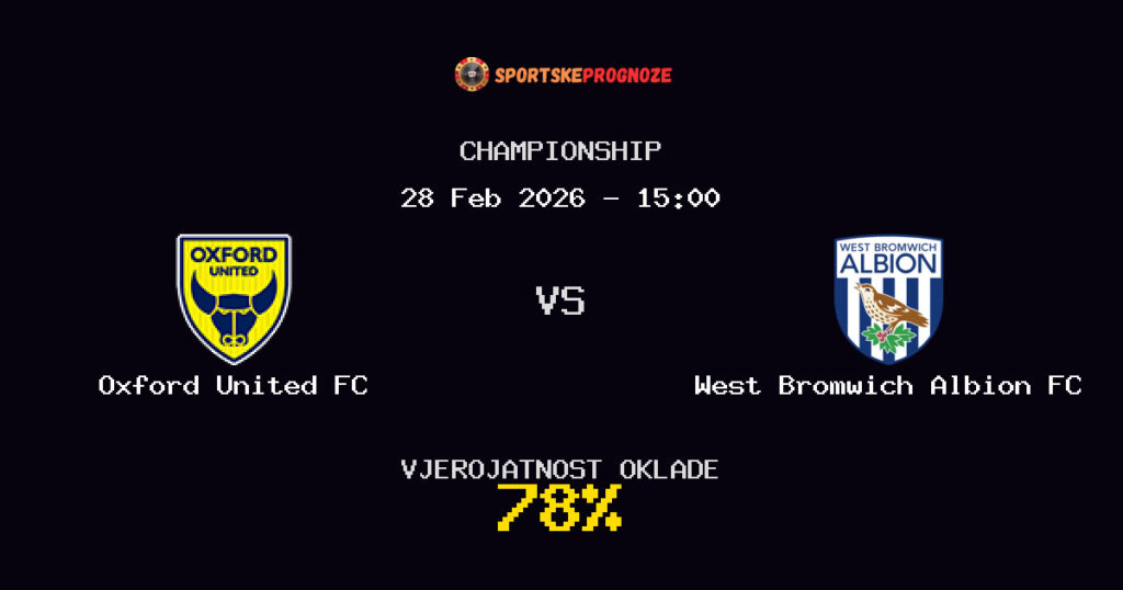 Oxford United FC vs West Bromwich Albion FC Prognoza Utakmice - Championship - Saveti Za Klađenje