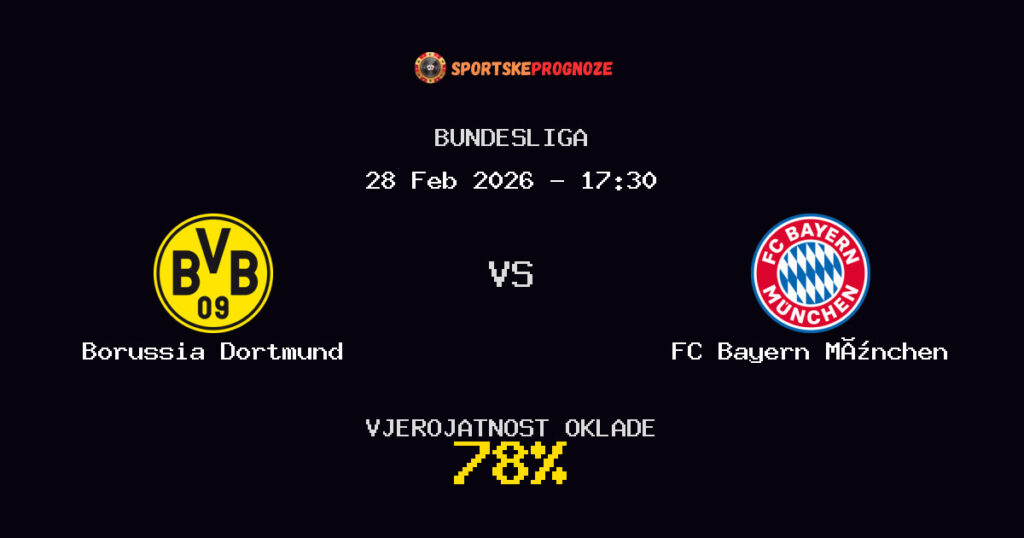 Borussia Dortmund vs FC Bayern München Prognoza Utakmice - Bundesliga - Saveti Za Klađenje