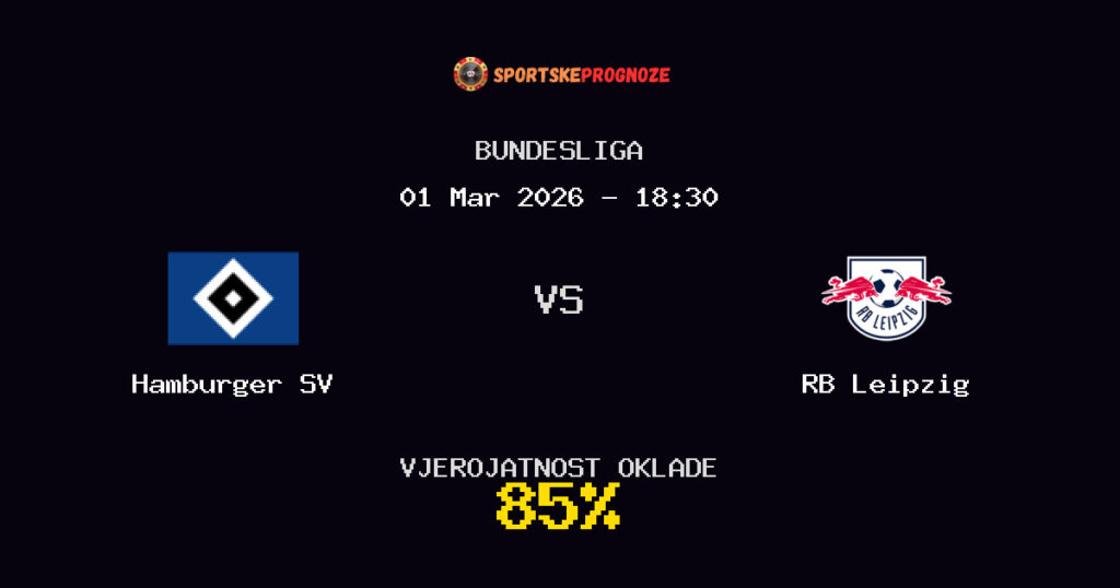 Hamburger SV vs RB Leipzig Prognoza Utakmice - Bundesliga - Saveti Za Klađenje