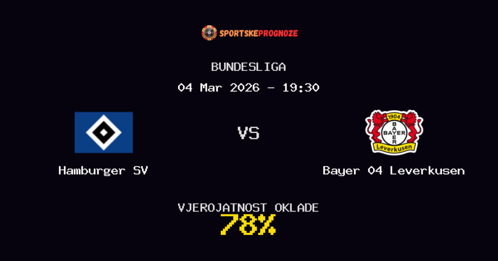 Hamburger SV vs Bayer 04 Leverkusen Prognoza Utakmice - Bundesliga - Saveti Za Klađenje