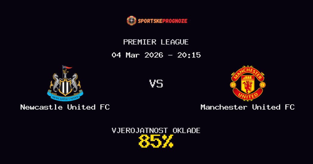 Newcastle United FC vs Manchester United FC Prognoza Utakmice - Premier League - Saveti Za Klađenje