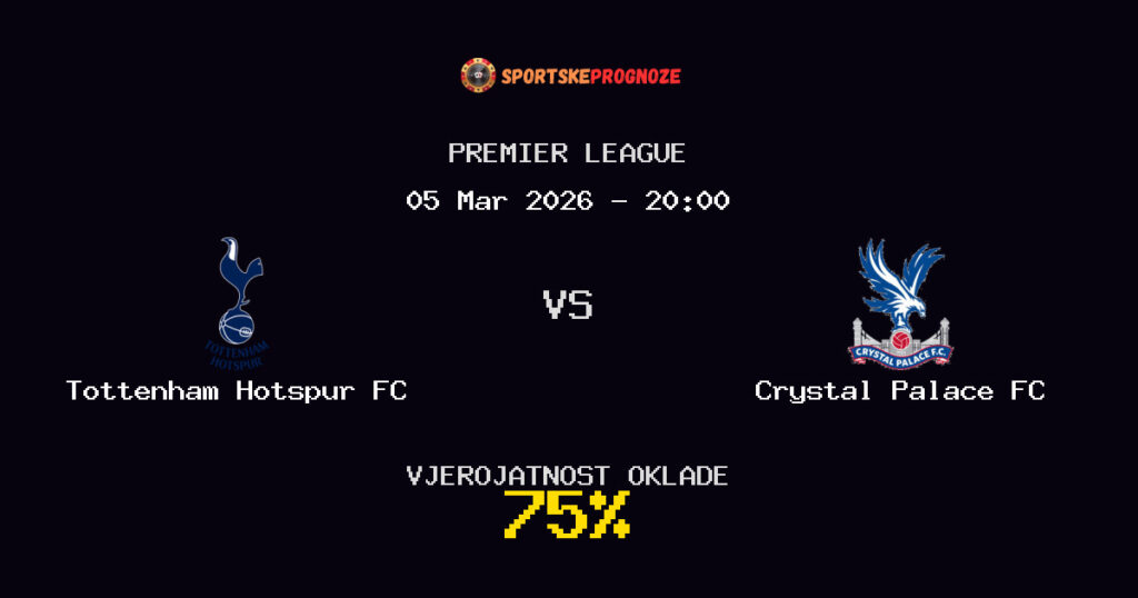 Tottenham Hotspur FC vs Crystal Palace FC Prognoza Utakmice - Premier League - Saveti Za Klađenje