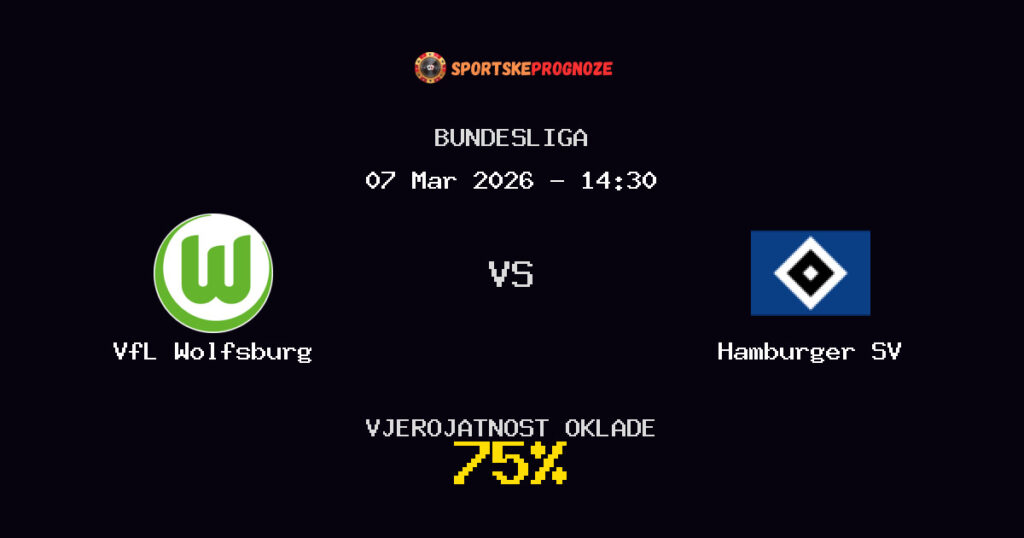 VfL Wolfsburg vs Hamburger SV Prognoza Utakmice - Bundesliga - Saveti Za Klađenje