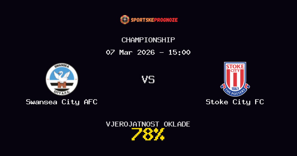Swansea City AFC vs Stoke City FC Prognoza Utakmice - Championship - Saveti Za Klađenje