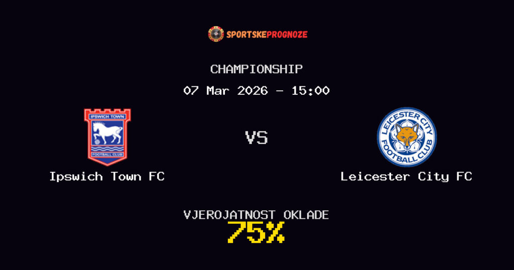Ipswich Town FC vs Leicester City FC Prognoza Utakmice - Championship - Saveti Za Klađenje