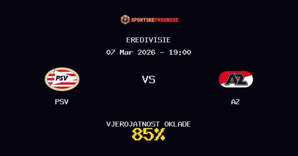 PSV vs AZ Prognoza Utakmice - Eredivisie - Saveti Za Klađenje