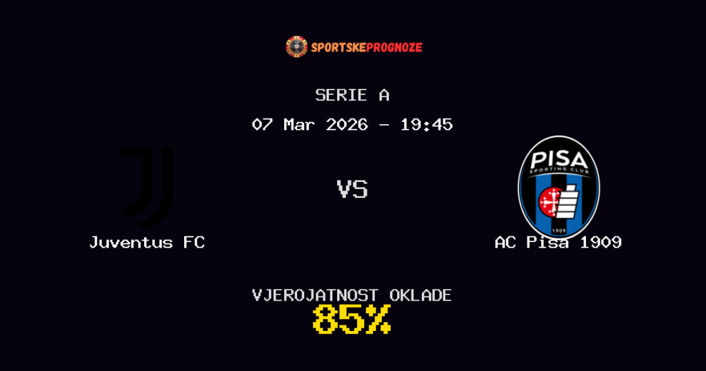 Juventus FC vs AC Pisa 1909 Prognoza Utakmice - Serie A - Saveti Za Klađenje