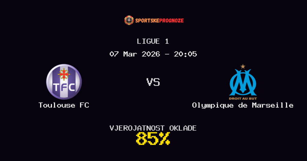 Toulouse FC vs Olympique de Marseille Prognoza Utakmice - Ligue 1 - Saveti Za Klađenje