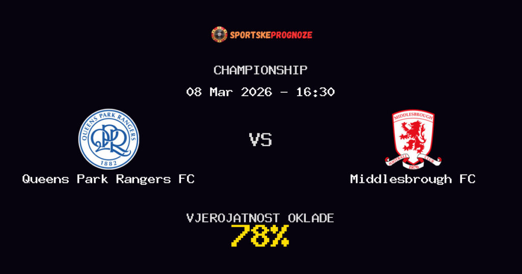Queens Park Rangers FC vs Middlesbrough FC Prognoza Utakmice - Championship - Saveti Za Klađenje