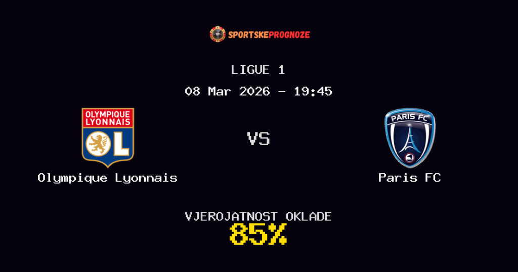 Olympique Lyonnais vs Paris FC Prognoza Utakmice - Ligue 1 - Saveti Za Klađenje