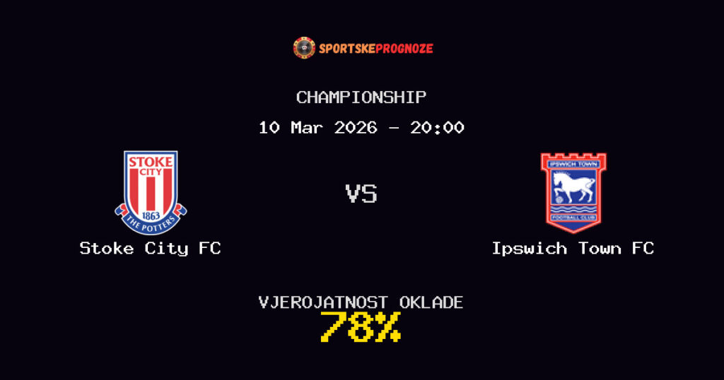 Stoke City FC vs Ipswich Town FC Prognoza Utakmice - Championship - Saveti Za Klađenje