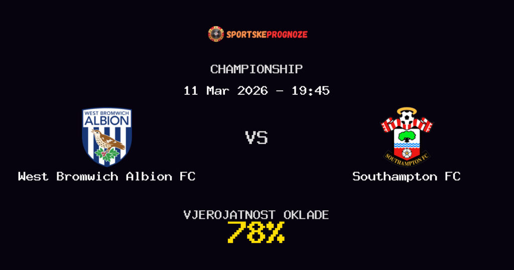 West Bromwich Albion FC vs Southampton FC Prognoza Utakmice - Championship - Saveti Za Klađenje