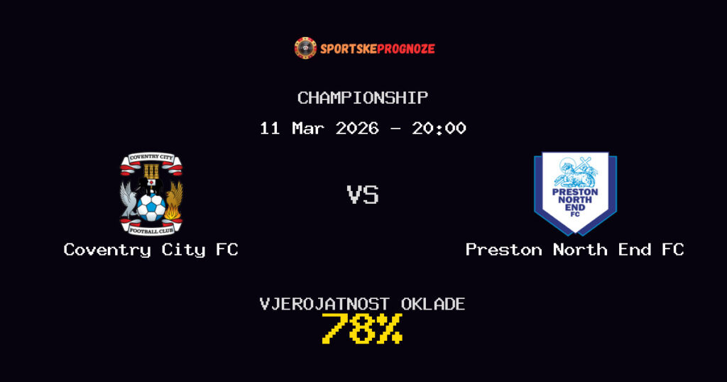 Coventry City FC vs Preston North End FC Prognoza Utakmice - Championship - Saveti Za Klađenje