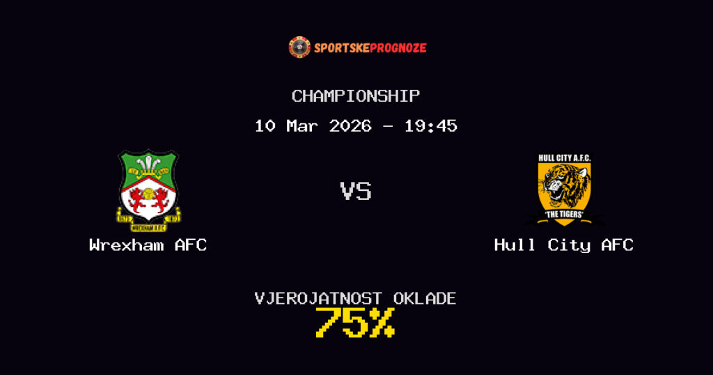 Wrexham AFC vs Hull City AFC Prognoza Utakmice - Championship - Saveti Za Klađenje