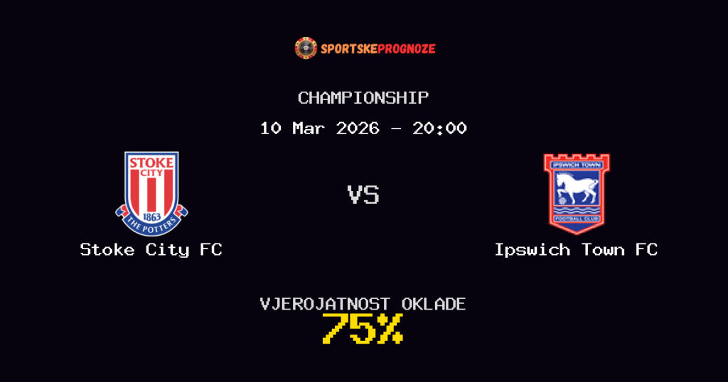Stoke City FC vs Ipswich Town FC Prognoza Utakmice - Championship - Saveti Za Klađenje